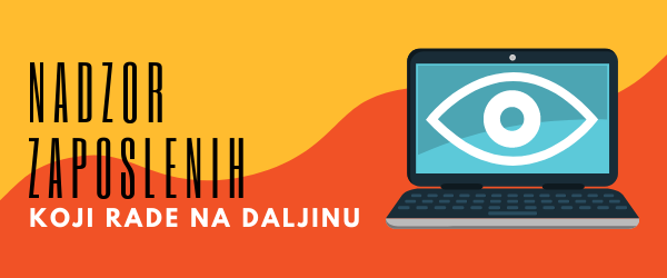Nadzor zaposlenih koji rade na daljinu